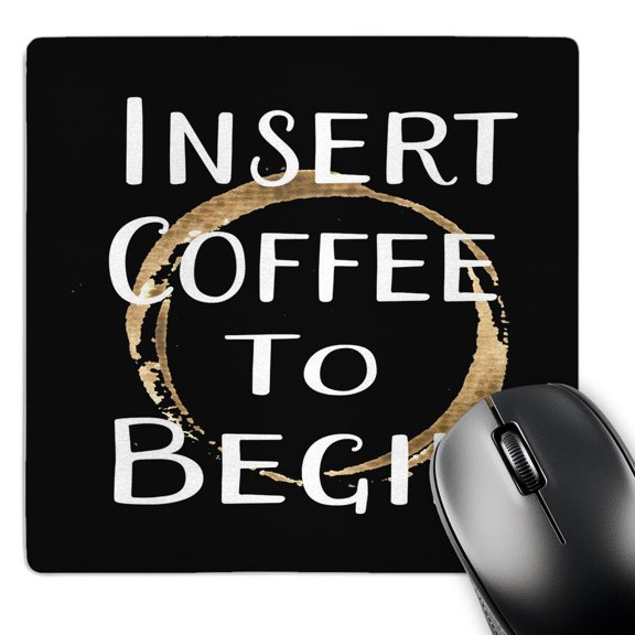 3dRose, Insert Coffee To Begin - Funny Coffee Saying, MousePad