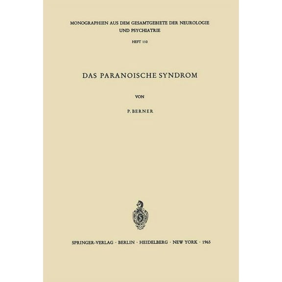 Monographien Aus Dem Gesamtgebiete der N Das Paranoische Syndrom: Klinisch-Experimentelle Untersuchungen Zum Problem Der Fixierten Wahnbildungen, Book 110, (Paperback)