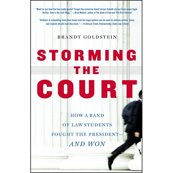 Storming the Court: How a Band of Law Students Fought the President--And Won, (Paperback)