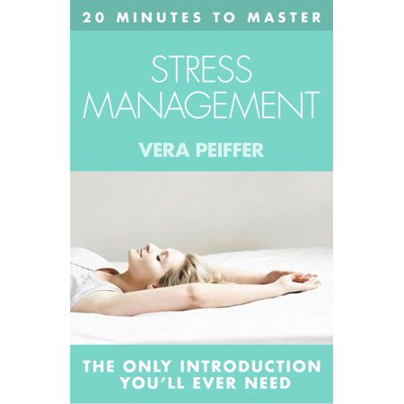 20 MINUTES TO MASTER … STRESS MANAGEMENT -