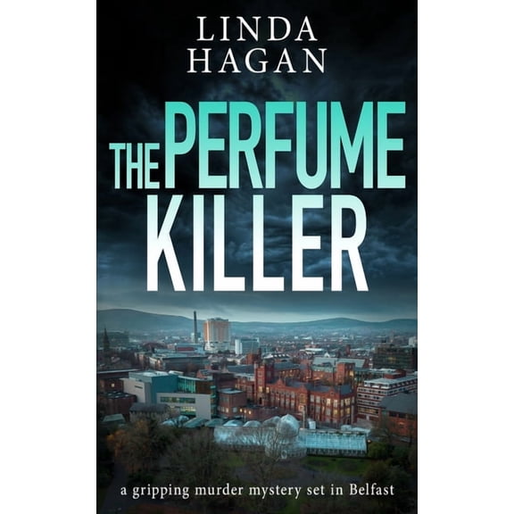 The DCI Gawn Girvin The Perfume Killer: A gripping murder mystery set in Belfast, Book 1, (Paperback)
