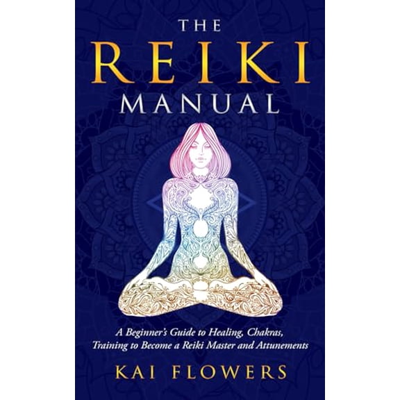 Pre-Owned The Reiki Manual: A Beginners Guide to Healing, Chakras, Training to Become a Reiki Master and Attunements, 9798480562361, , Paperback,