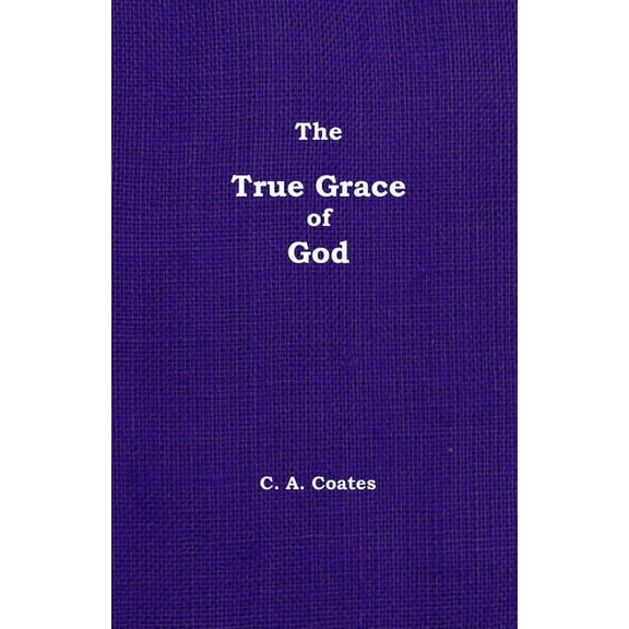The True Grace of God: Volume 14, (Paperback)