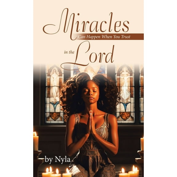 Miracles Can Happen When You Trust in the Lord (Paperback)