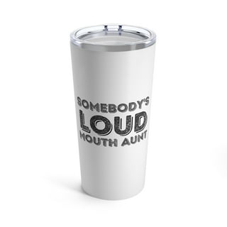 Somebody's Loud Mouth Soccer Mom 20 oz Tumbler