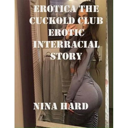 Erotica the Cuckold Club Erotic Interracial Story - (Best Interracial Cuckold Sites)