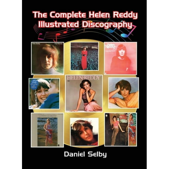The Complete Helen Reddy Illustrated Discography (hardback), (Hardcover)