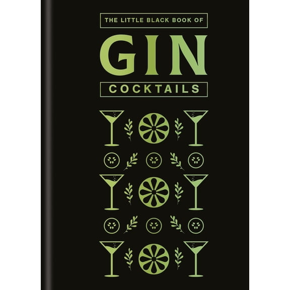 The Little Black Book of Gin Cocktails: A Pocket-Sized Collection of Gin Drinks for a Night in or a Night Out, (Hardcover)