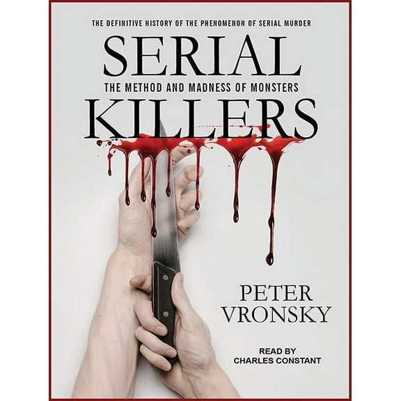 Serial Killers: The Method and Madness of Monsters (Audiobook)
