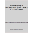 thumbnail image 1 of Pre-Owned Concise Guide to Psychodynamic Psychotherapy (Concise Guides) (Paperback) 0880483377 9780880483377, 1 of 1