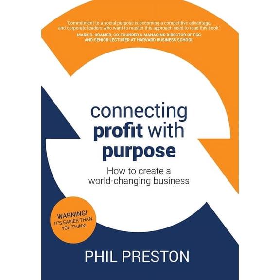 Connecting Profit with Purpose: How to create a world-changing business, (Paperback)