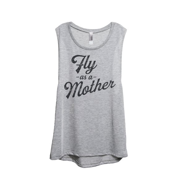 Thread Tank Fly As A Mother Women's Sleeveless Muscle Tank Top Sport Grey Small