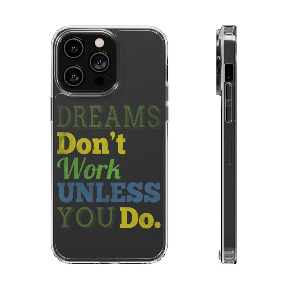 DistinctInk Clear Case for Apple iPhone 15 PRO (6.1" Screen) - Dream Don't Work Unless You Do