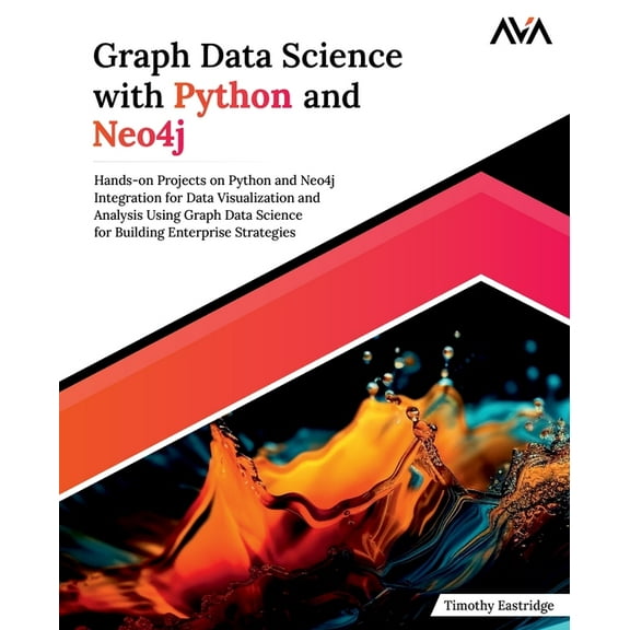 Graph Data Science with Python and Neo4j, (Paperback)