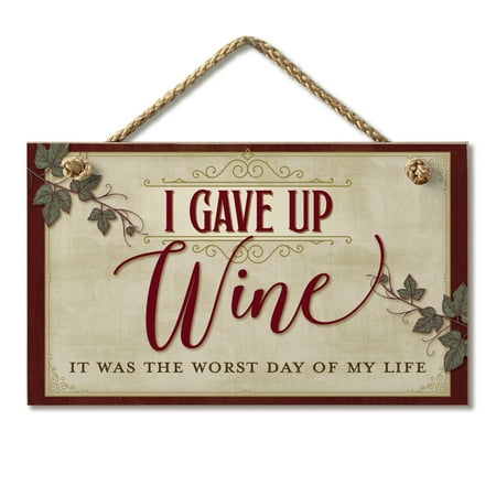 Highland Home I Gave Up Wine Decorative Hanging Wood Sign 9.5 inch by 5.75 inch Made in the USA