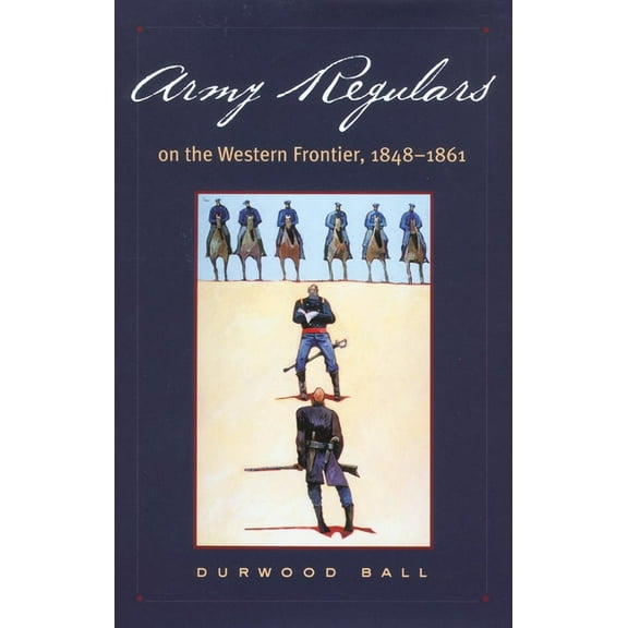 Army Regulars on the Western Frontier, (Hardcover)