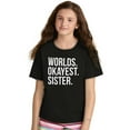 thumbnail image 3 of Worlds Okayest Sister Siblings Little Girls Kids T Shirt Tees Teen Brisco Brands X, 3 of 5