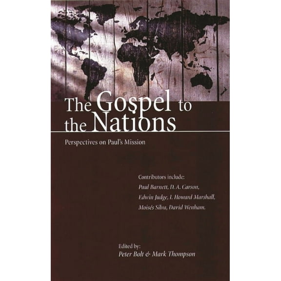 The Gospel to the Nations: Perspectives on Paul's Mission: In Honour of Peter T. O'Brien, (Paperback)