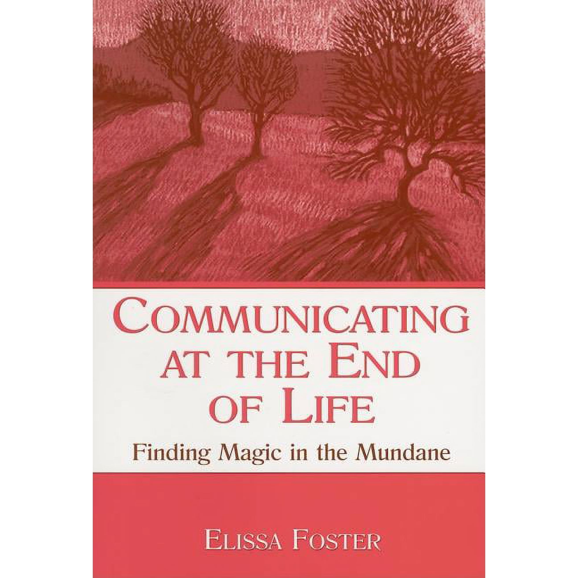 Lea's Personal Relationships Communicating at the End of Life: Finding Magic in the Mundane, (Paperback)