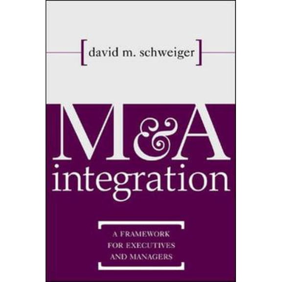 Pre-Owned M&A Integration: A Framework for Executives and Managers (Hardcover) 0071383034 9780071383035