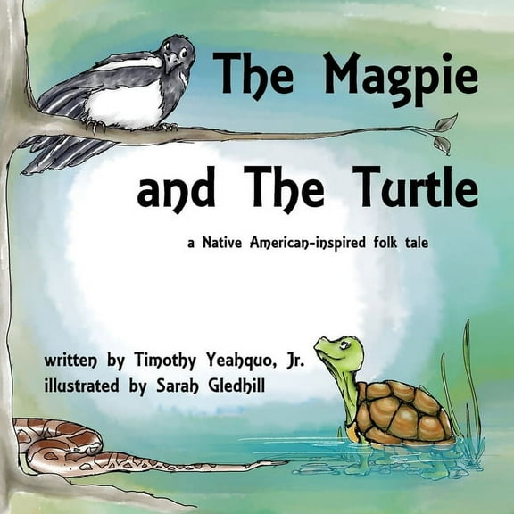The Magpie and the Turtle: A Native American-Inspired Folk Tale, (Paperback)
