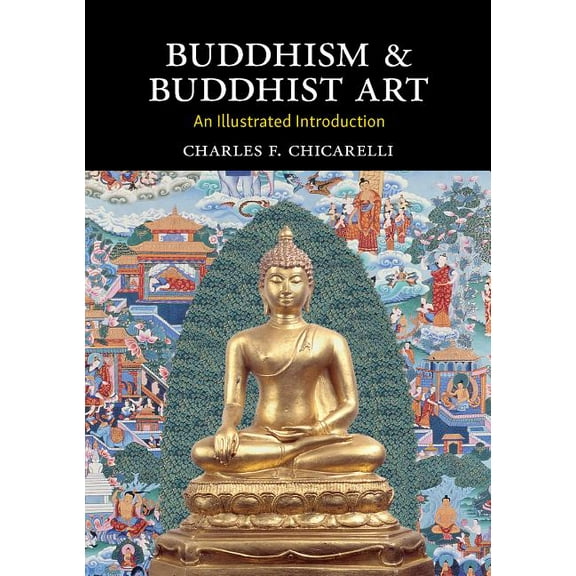 Buddhism and Buddhist Art: An Illustrated Introduction (Paperback)