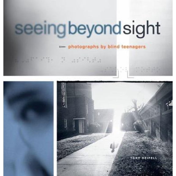 Pre-Owned Seeing Beyond Sight: Photographs by Blind Teenagers (Hardcover) 0811853497 9780811853491