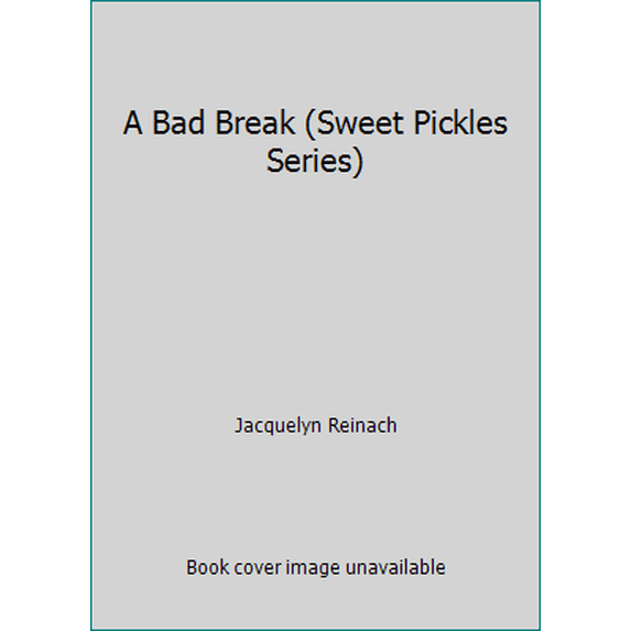 Pre-Owned A Bad Break (Sweet Pickles Series) (Hardcover) 0937524042 9780937524046