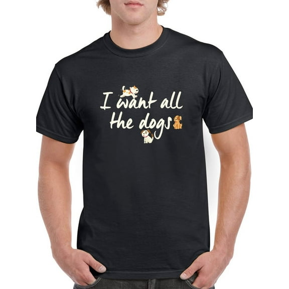 I Want All The Dogs Graphic Men Black T-Shirt, Male x-Large