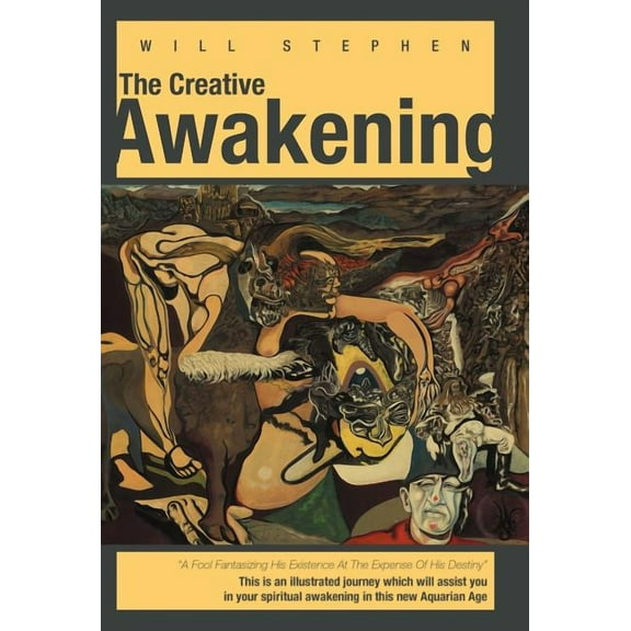 The Creative Awakening: This Is an Illustrated Journey Which Will Assist You in Your Spiritual Awakening in This New Aqu, (Hardcover)