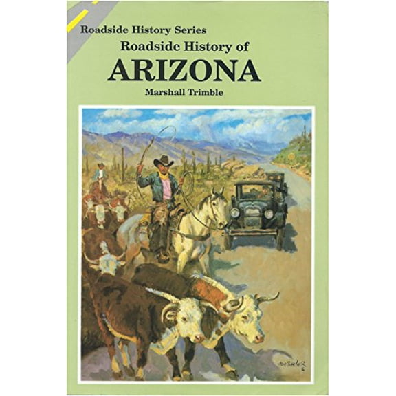 Pre-Owned Roadside History of Arizona (Roadside History Series), 9780878421985, 087842198X, Paperback,