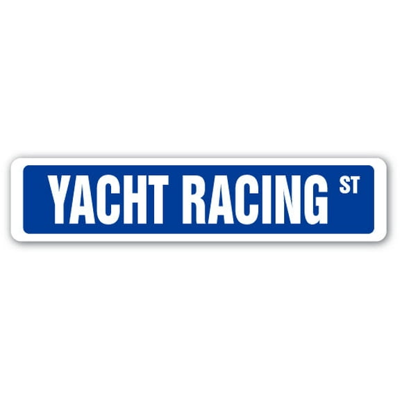 YACHT RACING Street Sign race racer competition boat regatta | Indoor/Outdoor |  18" Wide