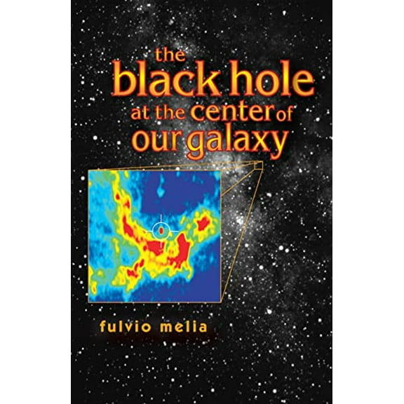 Pre-Owned The Black Hole at the Center of Our Galaxy, 9780691095059, 0691095051, Hardcover,