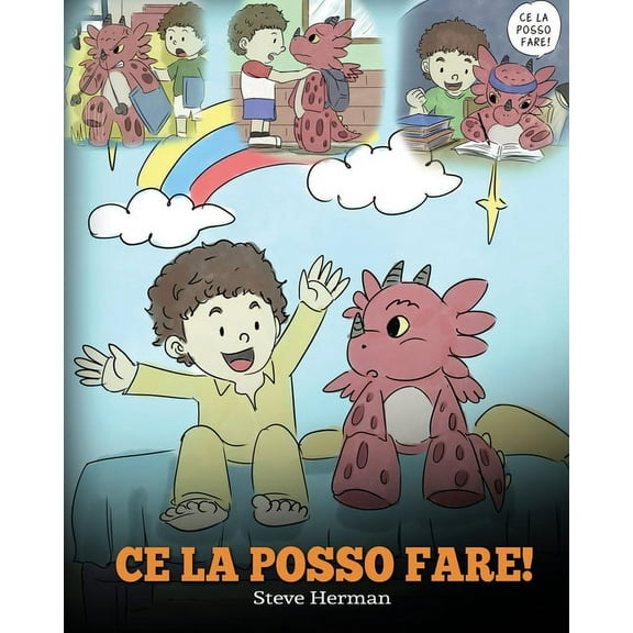 My Dragon Books Italiano Ce la posso fare!: (I Got This!) Un libro sui draghi per insegnare ai bambini che possono affrontare qualsiasi problema., Book 8, (Paperback)
