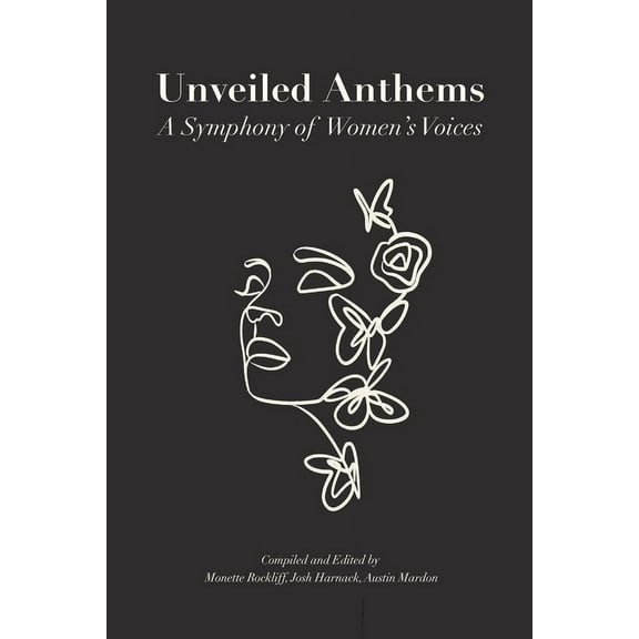 Unveiled Anthems: A Symphony of Women's Voices, (Paperback)