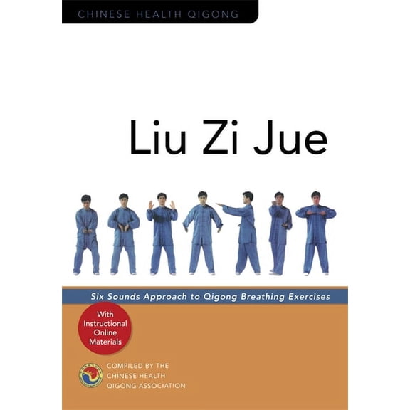Chinese Health Qigong Liu Zi Jue: Six Sounds Approach to Qigong Breathing Exercises, (Paperback)