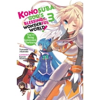 Konosuba (Light Novel) Konosuba: God's Blessing on This Wonderful World!, Vol. 3 (Light Novel): You're Being Summoned, Darkness, Book 3, (Paperback)