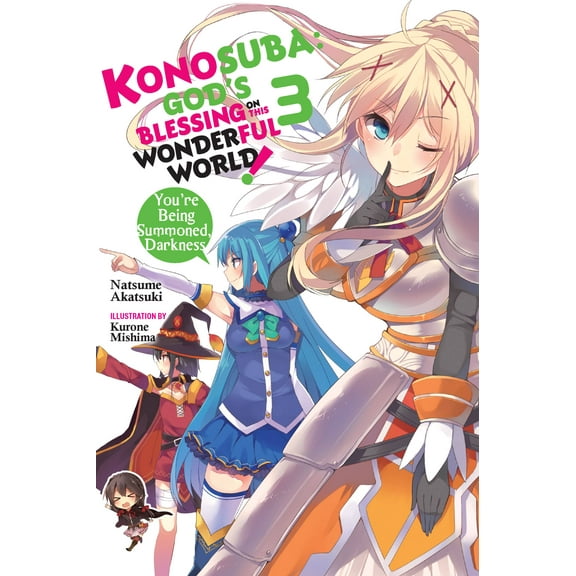 Konosuba (Light Novel) Konosuba: God's Blessing on This Wonderful World!, Vol. 3 (Light Novel): You're Being Summoned, Darkness, Book 3, (Paperback)