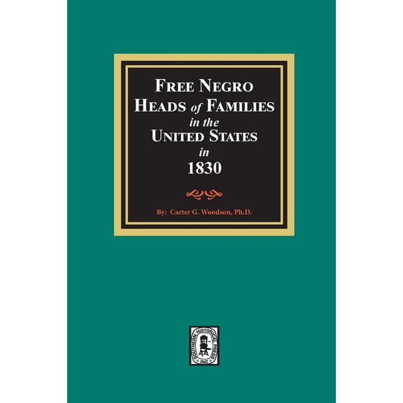 Free Negro Heads of Families in the United States in 1830, (Paperback)