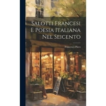 Salotti Francesi e Poesia Italiana Nel Seicento (Hardcover)