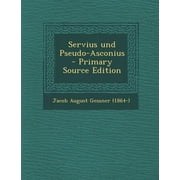 Servius Und Pseudo-Asconius - Primary Source Edition