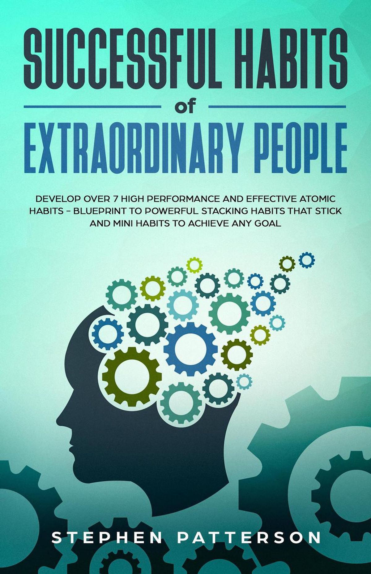 successful habits of extraordinary people develop over 7