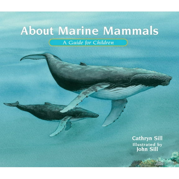 About. . . About Marine Mammals: A Guide for Children (Educational Science Book about Whales, Dolphins, Polar Bears & More for Stem, (Paperback)