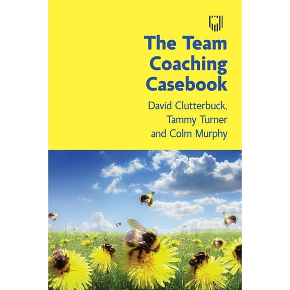The Team Coaching Casebook, (Paperback)