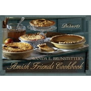 Wanda E. Brunstetter's Amish Friends Cookbook: Desserts (Hardcover)