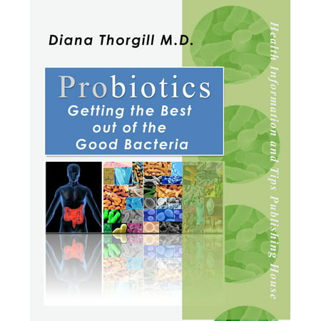 Probiotics:Getting the Best out of the Good Bacteria - (Best Out Of Body Meditation)