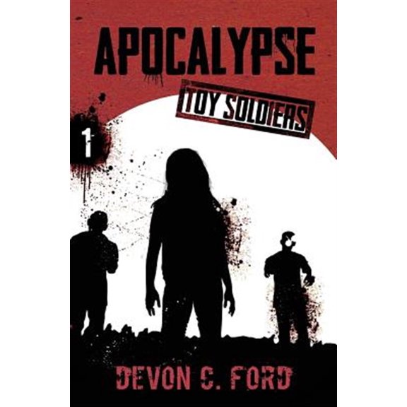 Pre-Owned Apocalypse: Toy Soldiers Book One (Paperback) by Devon C Ford