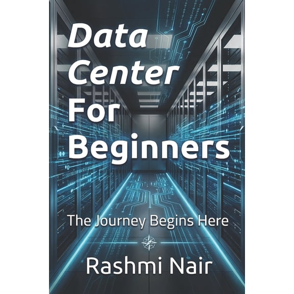 Data Centers - Careers Data Center For Beginners: The Journey Begins Here, Book 3, (Paperback)