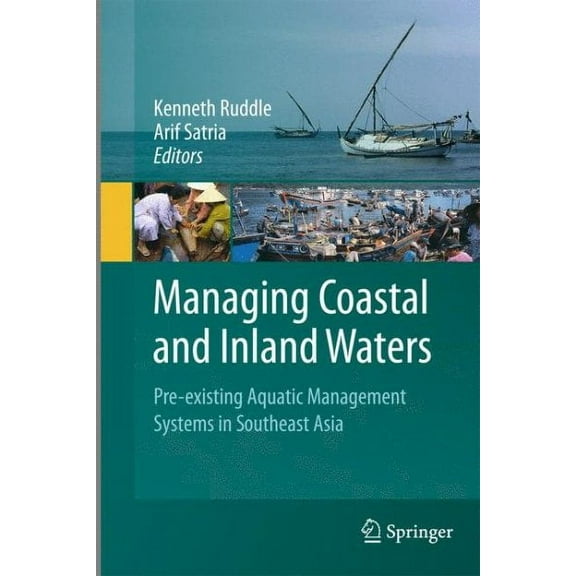 Managing Coastal and Inland Waters: Pre-Existing Aquatic Management Systems in Southeast Asia (Paperback)