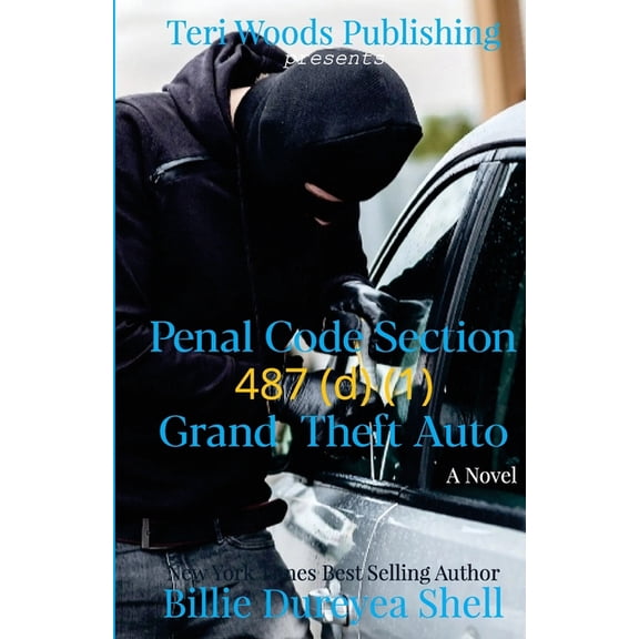 Penal Code Section 487 (d) (1) Grand Theft Auto, (Paperback)